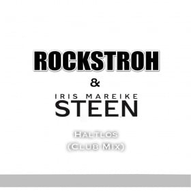 ROCKSTROH & IRIS MAREIKE STEEN - HALTLOS (CLUB MIX)